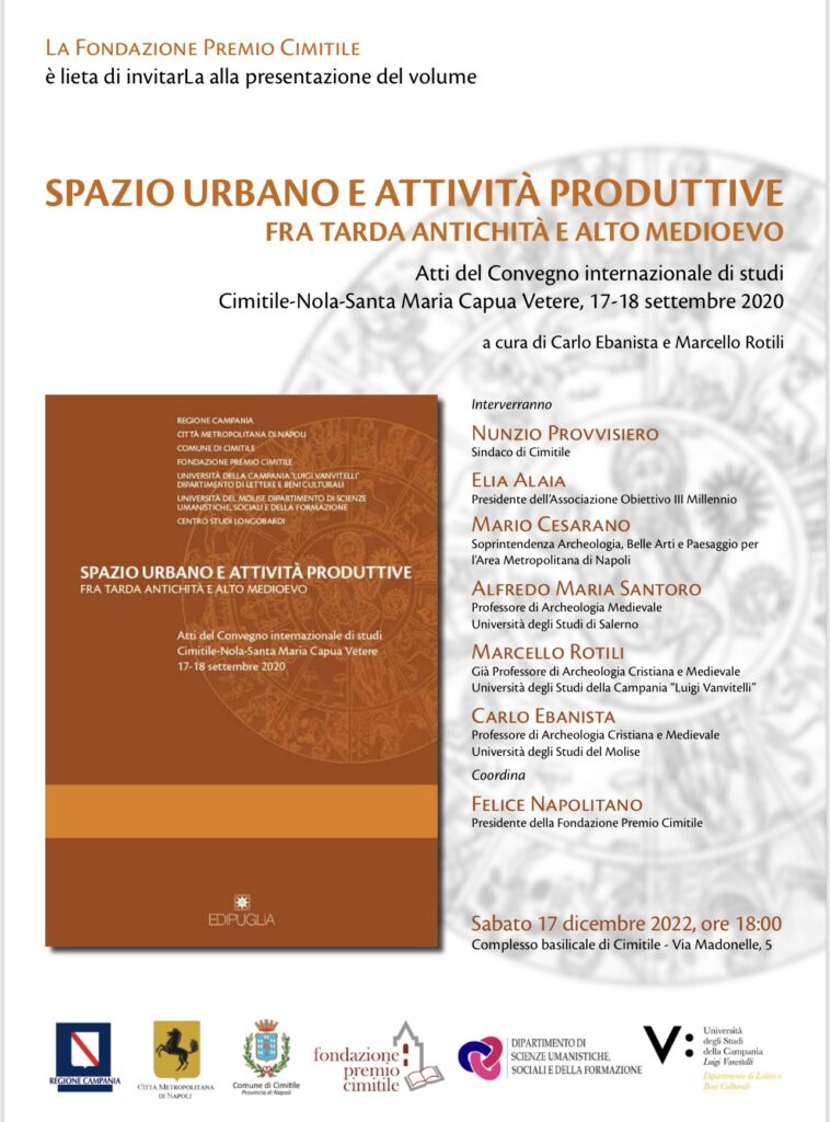 CIMITILE. Presentazione del volume “Spazio urbano e attività produttive fra tarda antichità e alto medioevo” a cura di Carlo Ebanista e Marcello Rotili   Edipuglia