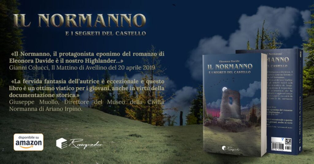 Sabato 4 novembre alle 18,00 al Circolo della Stampa di Avellino la presentazione del nuovo romanzo di Eleonora Davide, Il Normanno e i segreti del Castello