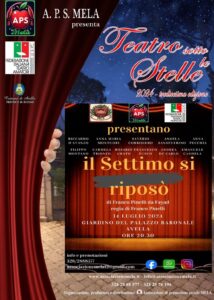 AVELLA. Giunge al termine la 13° edizione di “Teatro Sotto le Stelle”, tradizionale kermesse  estiva organizzata dall’Associazione MELA nel Giardino del Palazzo Baronale ad Avella.