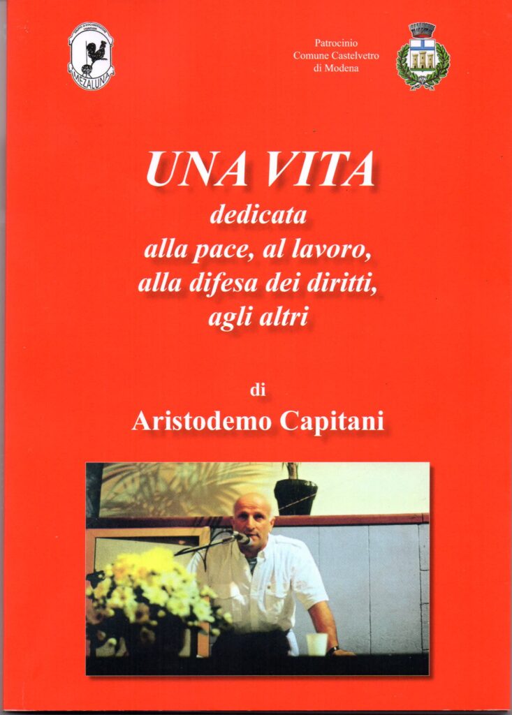 La Vita, l’impegno sindacale e politico di un vecchio socialista emiliano, il libro autobiografico del compagno Aristodemo Capitani.