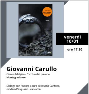 Forino (Av): Venerdì 10 Gennaio al Mondadori Bookstore di Avellino si presenta il Libro GISA ED ADALGISA   l Occhio del Pavone  di Giovanni Carullo,  romanzo ambientato nella Piana di Forino