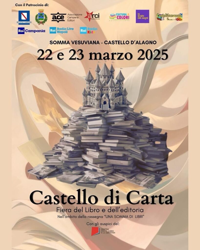 “Castello di Carta”, la fiera del libro e dell’editoria, che si terrà sabato 22 e domenica 23 marzo presso il Castello D’Alagno di Somma Vesuviana.