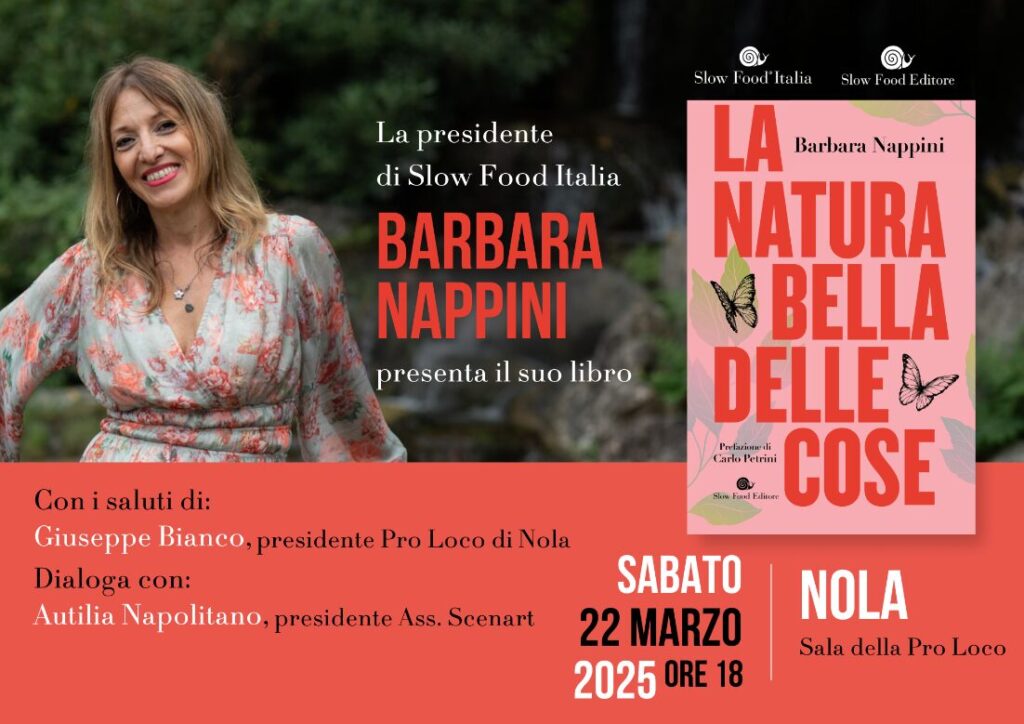 La natura bella delle cose. Sabato 22 marzo a Nola il libro di Barbara Nappini, presidente Slow Food